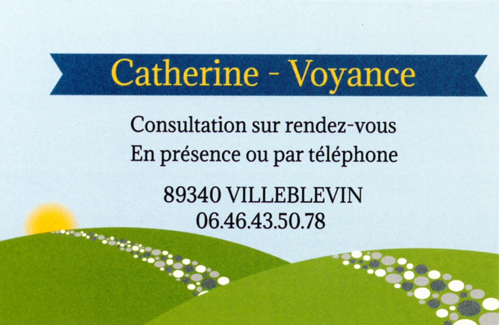 Catherine - Voyante, consultation sur rendez-vous, en présence ou par téléphone - 89340 VILLEBLEVIN, 06 46 43 50 78